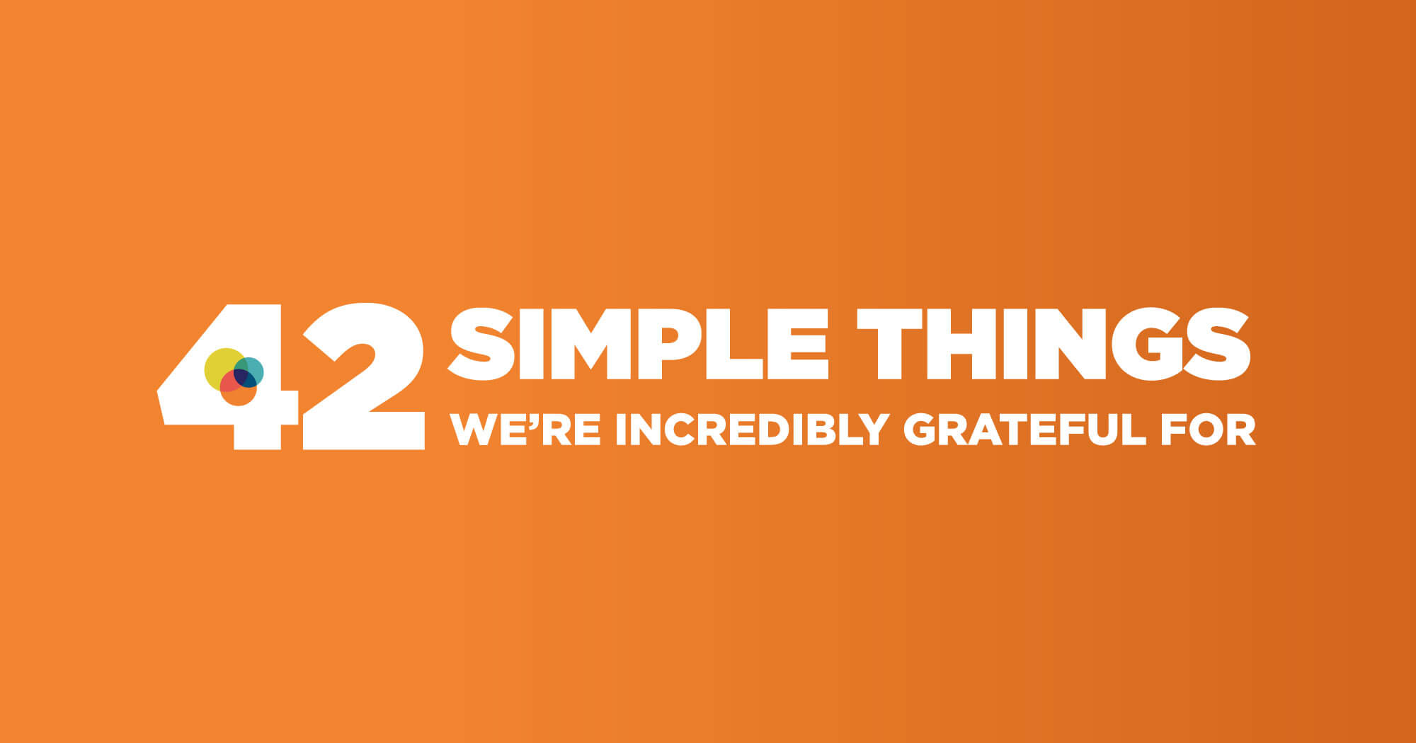 thanksgiving blog header - 42 simple things we're incredibly grateful for