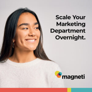 Magneti PPC ad that says 'scale you marketing deparment overnight'