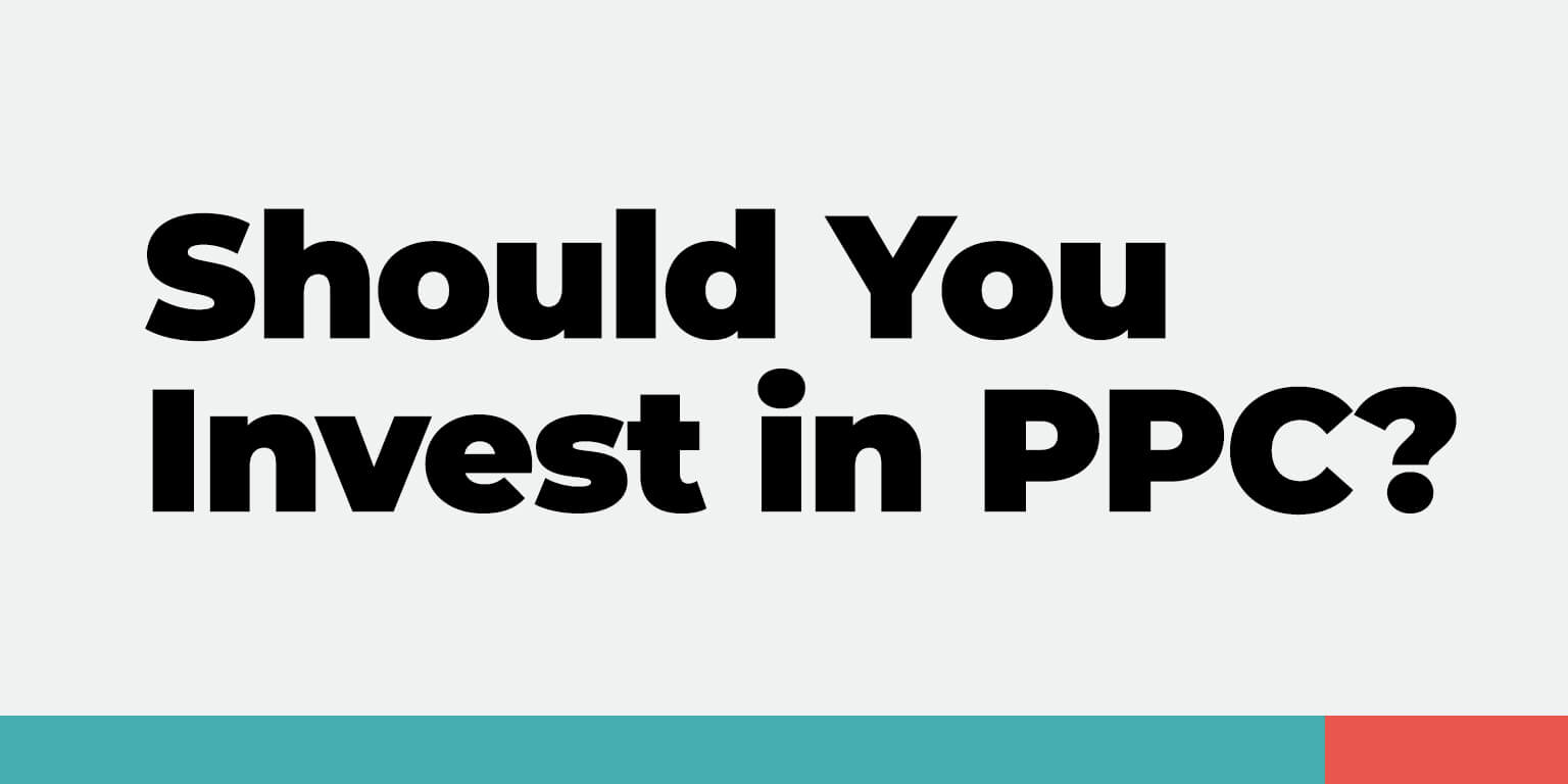 Should you invest in PPC? header graphic